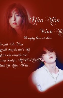 [Edit][Seulgi x Jimin ] HÀO MÔN KINH MỘNG: 99 NGÀY LÀM CÔ DÂU