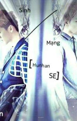 [edit/shortfic]  Sinh mạng.  HunHan EXO đam Mỹ 18+ END