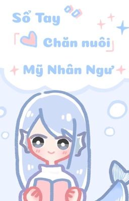 [EDIT] Sổ Tay Chăn Nuôi Mỹ Nhân Ngư