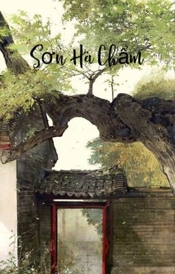 [edit] Sơn Hà Chẩm- Mặc Thư Bạch