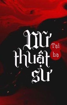 [EDIT] Tại hạ nữ thuật sư