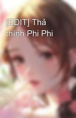 [EDIT] Thả thính Phi Phi