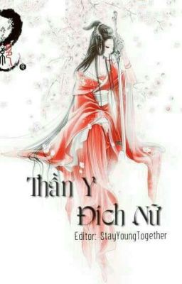 [Edit] Thần Y Đích Nữ - Dương Thập Lục