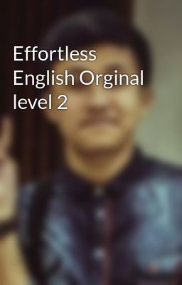 Effortless English Orginal level 2