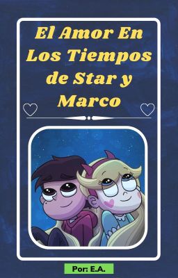 El Amor En Los Tiempos de Star y Marco (Starco)