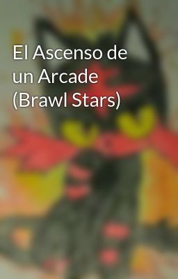 El Ascenso de un Arcade (Brawl Stars)