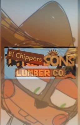 El Chippers and Sons great lumber adventure