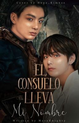 El consuelo lleva mi nombre +18 ➽ VKOOK [HIATUS]