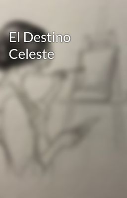 El Destino Celeste