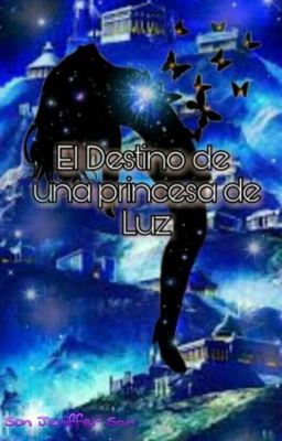 ✨El Destino de una princesa de luz✨ 