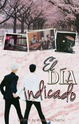 El día indicado | ChanHun [OS]