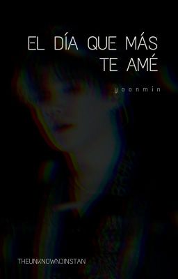 El día que más te amé; Yoonmin [OS]