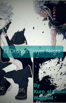 El Dragon Slayer Negro (Reencarnado en Fairy Tail)