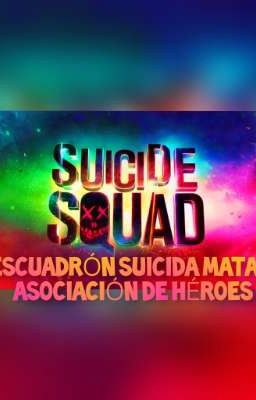 El escuadrón suicida mata a la asociación de héroes 