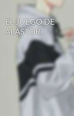 EL JUEGO DE ALASTOR