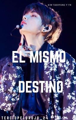 El Mismo Destino (Taehyung Y Tn) Terminada [En Edición]