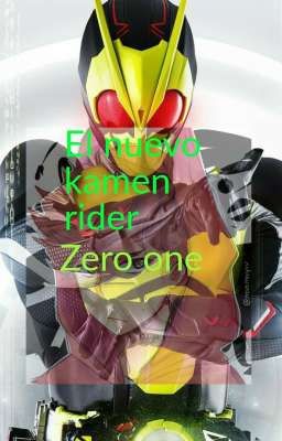 el nuevo kamen rider zero one