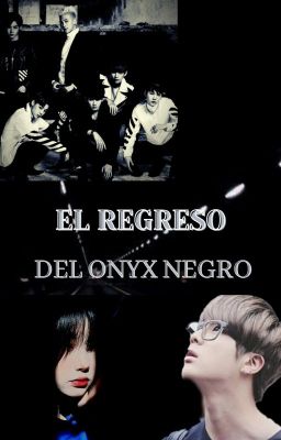 El Regreso Del Ónix Negro|| A BTS MAFIA FANFICTION||