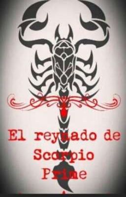 El Reinado de Scorpio Prime (continuación)