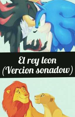 El rey leon (version sonadow) [Finalizada]