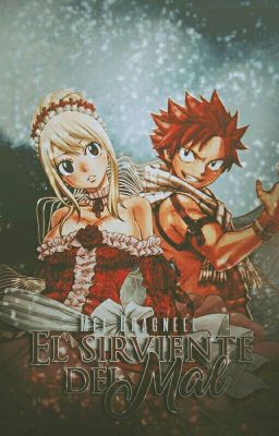 El sirviente del Mal (Versión Nalu) ||Lemon|| {TERMINADA}