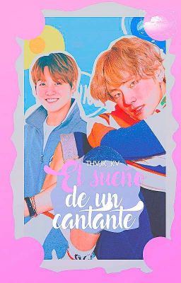 El sueño de un cantante  | kooktae