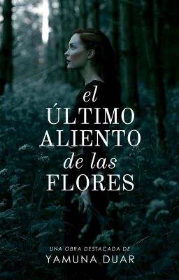 El último aliento de las flores ©