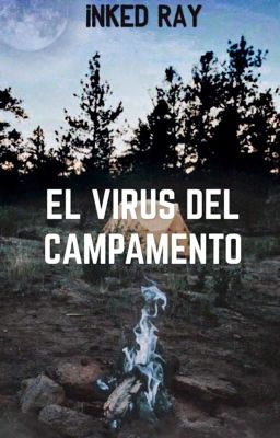 El virus del campamento (#EVDC) [EN PROCESO]