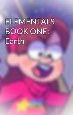 ELEMENTALS BOOK ONE: Earth 