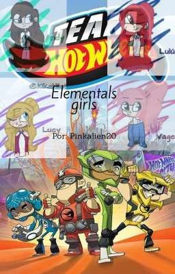 Elementals Girls ( Team Hot Wheels Trilogía)