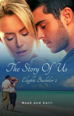 Eligible Bachelor 2: Noah Carson (The Story Of Us)