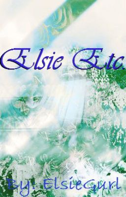 Elsie Etc.