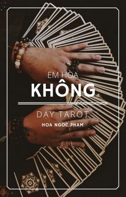 EM HÒA KHÔNG DẠY TAROT!