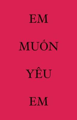 Em muốn yêu em