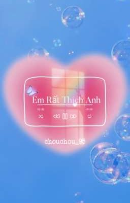 Em Rất Thích Anh