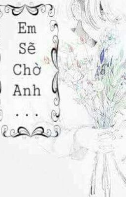 Em sẽ chờ anh 💕💓❤💑