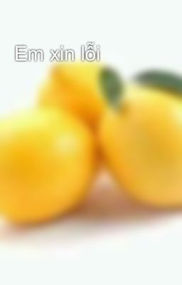 Em xin lỗi