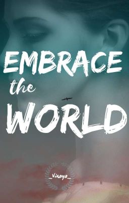 Embrace The World