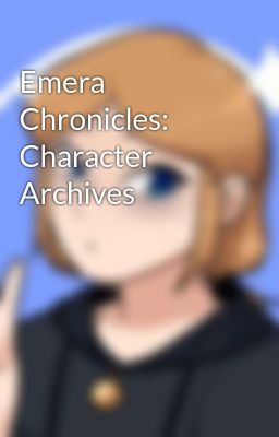 Emera Chronicles: Character Archives