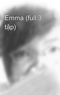 Emma (full 3 tập)