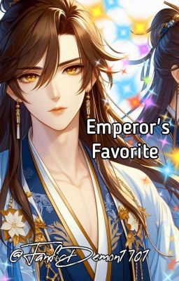 Emperor's Favorite {Ancient Asian Fantasy Romance{17-18+}