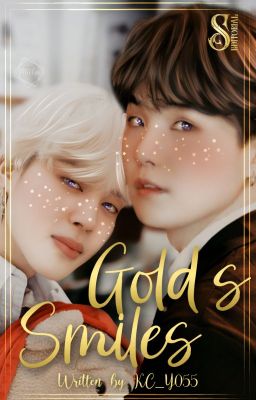 (EN EDICION) Gold's Smiles (YOONMIN)