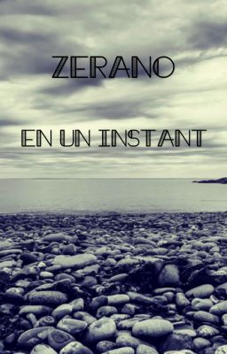 En un instant ~ Zerano