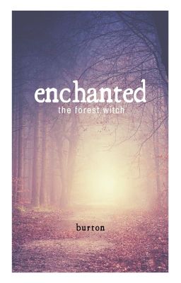 Enchanted - The Forest Witch