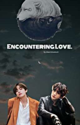 Encountering Love. (TAEKOOK) 