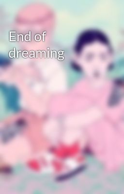 End of dreaming