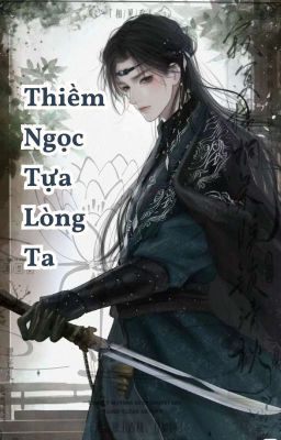 [END P1][Viễn Chủy NT] Thiềm Ngọc Tựa Lòng Ta