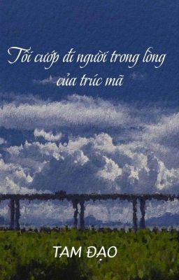 (end).Tôi cướp đi người trong lòng của trúc mã - Tam Đạo 