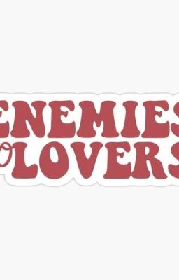 Enemies to Lovers 