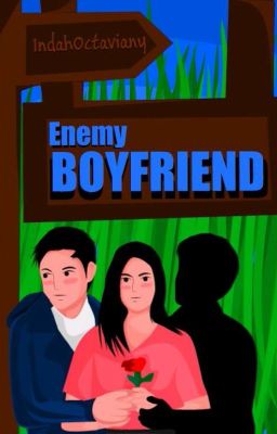 Enemy Boyfriend [Selesai]